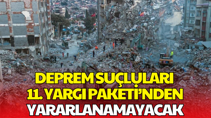 Deprem Suçları Covid Affı Kapsamına Girmeyecek